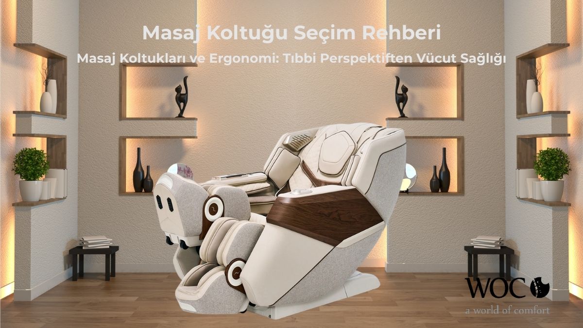 Masaj Koltukları ve Ergonomi: Tıbbi Perspektiften Vücut Sağlığı